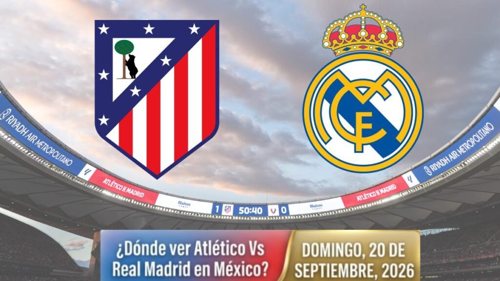 Atlético de Madrid contra Real Madrid: ¿Cuándo y dónde seguirlo en México?